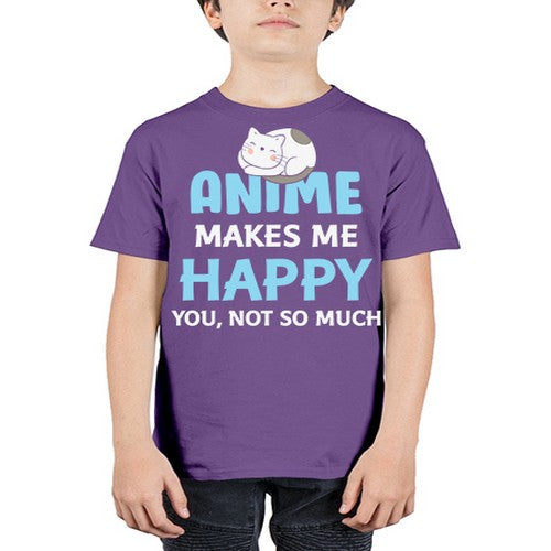 Anime Makes Me Happy Funny Anime Love 217# - anime - Youth Tee Unisex
