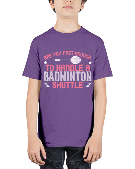 Are you fast enough to handle a badminton 1846# - badminton - Youth Tee Unisex