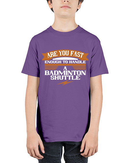 Are you fast enough to handle a badminton shuttle 1956# - badminton - Youth Tee Unisex