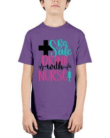 Be Safe Drink With A Nurse Style Style 600# - nurse - Youth Tee Unisex