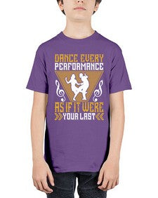 Dance every performance as if it were your last 6# - dance2 - Youth Tee Unisex