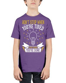 Don’t stop when you’re tired Stop when you’re done Style 45# - motivation - Youth Tee Unisex