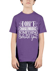 Don’t stumble over something behind you Style 118# - motivation - Youth Tee Unisex