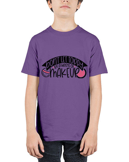 Dont Let Today Be A Waste Of Makeup Style 106# - beauty - fashion - Youth Tee Unisex