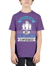 Education Is Important But Volunteering Is Importanter Style 5# - volunteer - Youth Tee Unisex