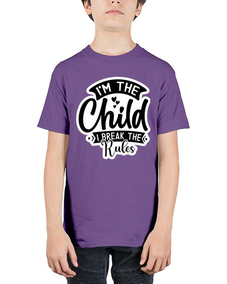 I Am The Child I Break The Rules 337# - baby - Youth Tee Unisex