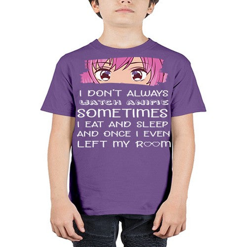 I Dont Always Watch Anime Anime 237# - anime - Youth Tee Unisex