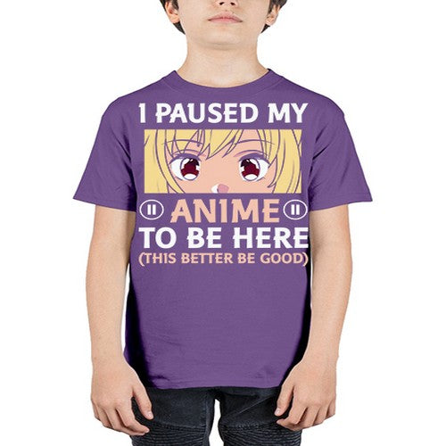 I Paused My Anime To 242# - anime - Youth Tee Unisex