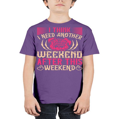 I Think I Need Another Weekend After This Weekend Style 41# - dogs - Youth Tee Unisex
