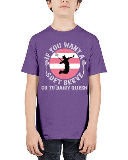 If you want a soft serve go to dairy queen 2064# - badminton - Youth Tee Unisex