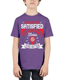 Leaders Are Never Satisfied They Continually Strive To Be Better Style 31# - motivation - Youth Tee Unisex
