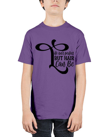 Life Isnt Perfect But Hair Can Be 1055# - hairdresser - Youth Tee Unisex