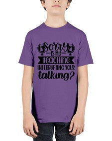 Sorry Is My Teaching Style 1418# - teacher - Youth Tee Unisex