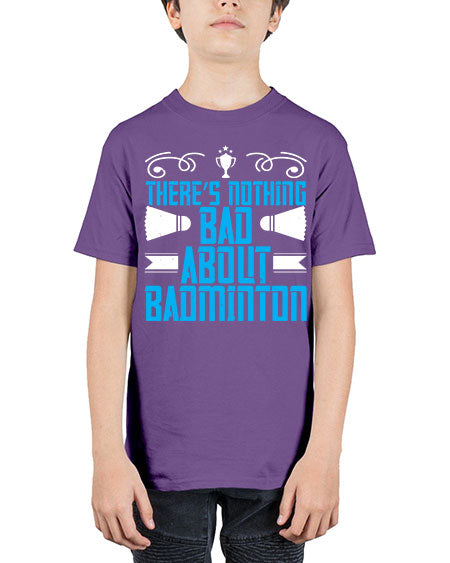 There’s nothing bad about badminton 1812# - badminton - Youth Tee Unisex