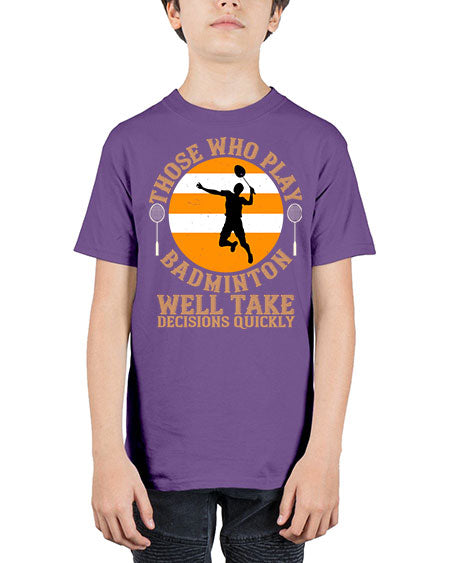 Those who play badminton well take decisions quickly 1802# - badminton - Youth Tee Unisex