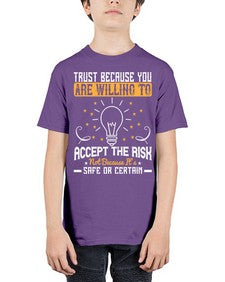 Trust because you are willing to accept the risk not because its safe or certain Style 8# - motivation - Youth Tee Unisex
