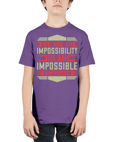 We are an impossibility in an impossible universe 299# - general science - Youth Tee Unisex