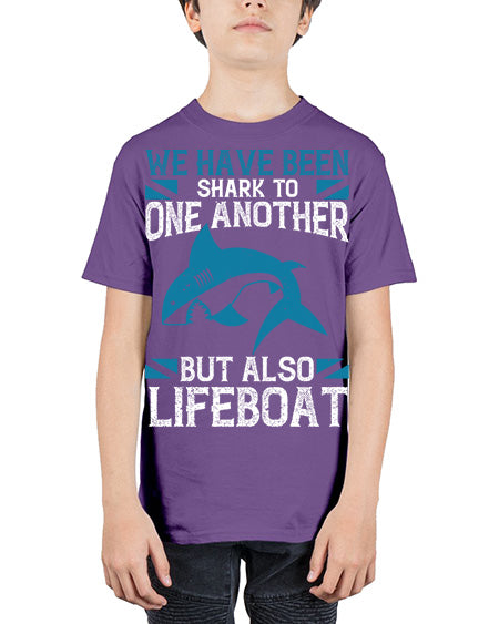We have been shark to one another but also lifeboat Style 6# - shark-fish - Youth Tee Unisex