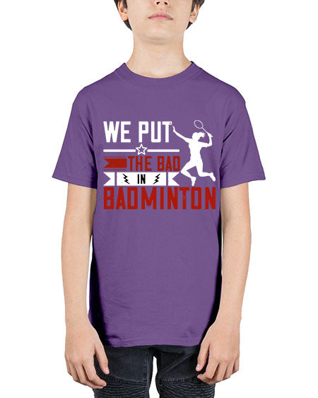 We put the bad in badminton 1772# - badminton - Youth Tee Unisex