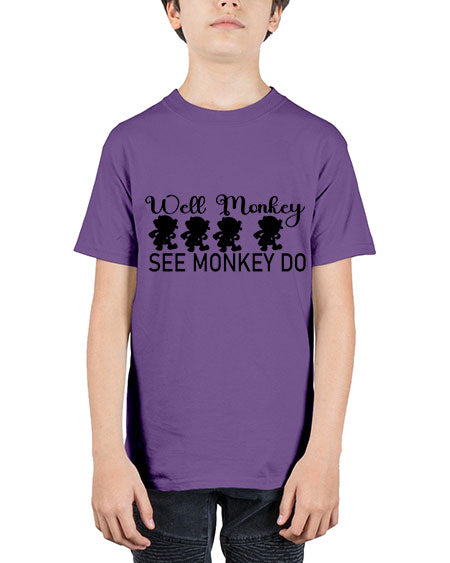 Well monkey see monkey do  - monkey - Youth Tee Unisex