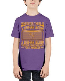 Wherever there is a human being there is an opportunity for a kindness Style 7# - volunteer - Youth Tee Unisex