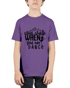 Why walk when you can dance 212# - ballet - Youth Tee Unisex