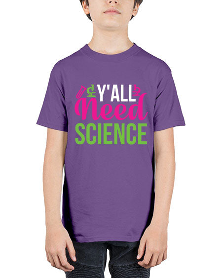 Yall Need Science 6# - general science - Youth Tee Unisex