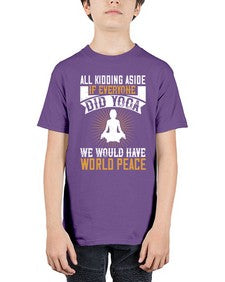 all kidding aside if everyone did yoga we would have world peace  105# - yoga - Youth Tee Unisex