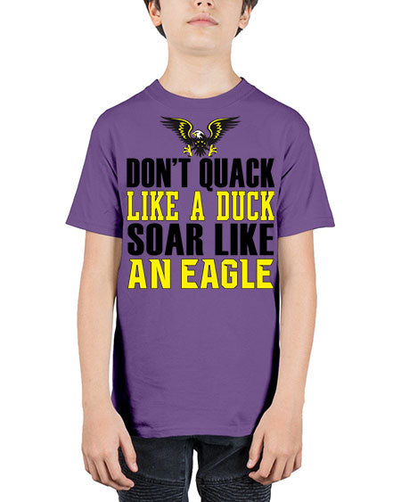 dont quack like a duck and soar like an eagle 31# - birds - Youth Tee Unisex