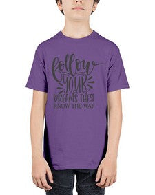follow your dreams they know the way Style 113# - motivation - Youth Tee Unisex
