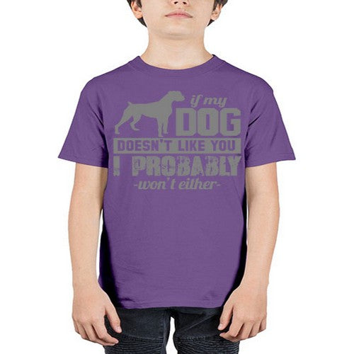 if my dog doesnt like you i wont either - dogs - Youth Tee Unisex