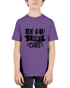 too bad i dont care 1179# - sassy - Youth Tee Unisex