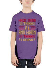 when i drink i think and when i think i drink 463# - drinking - Youth Tee Unisex