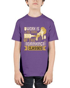 work is the curse of the drinking classes 490# - drinking - Youth Tee Unisex