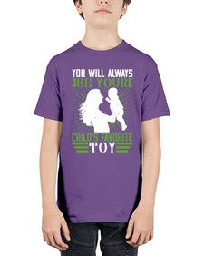you will always be your childs favorite toy 714# - parents day - Youth Tee Unisex