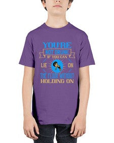 youre not drunk if you can lie on the floor without holding on 511# - drinking - Youth Tee Unisex