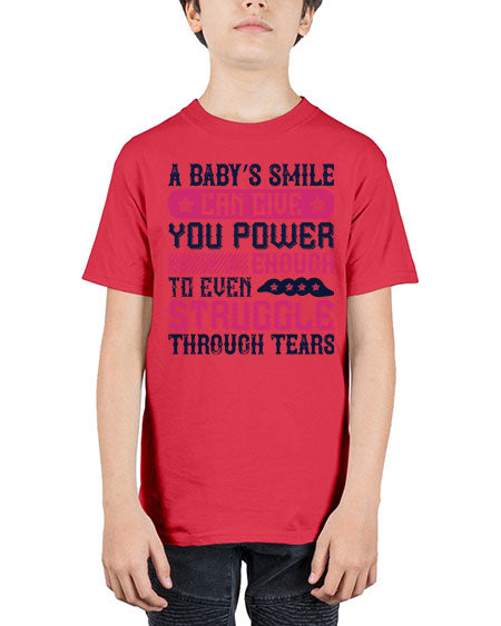 A baby’s smile can give you power… enough to even struggle through tears Style 264# - baby - Youth Tee Unisex