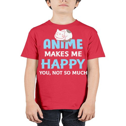 Anime Makes Me Happy Funny Anime Love 217# - anime - Youth Tee Unisex