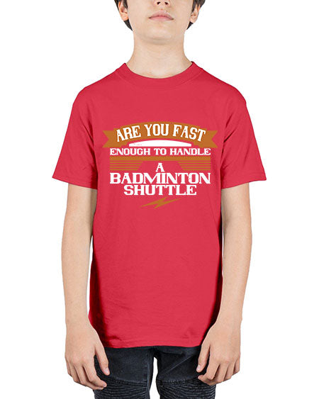Are you fast enough to handle a badminton shuttle 1956# - badminton - Youth Tee Unisex