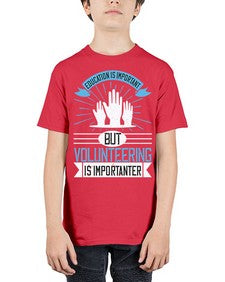 Education Is Important But Volunteering Is Importanter Style 5# - volunteer - Youth Tee Unisex