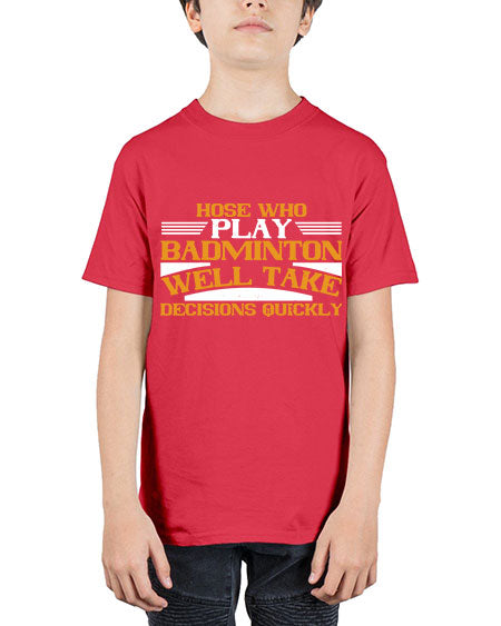 Hose who play badminton well take decisions quickly 2219# - badminton - Youth Tee Unisex