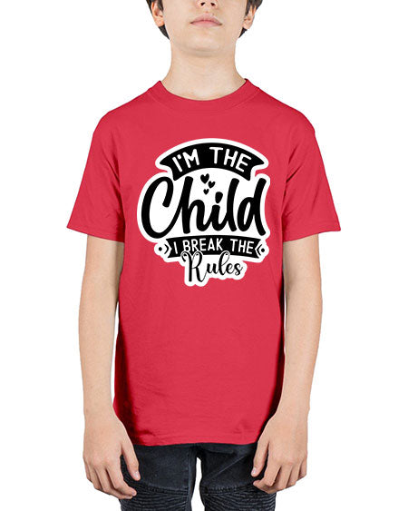 I Am The Child I Break The Rules 337# - baby - Youth Tee Unisex