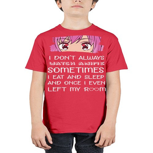 I Dont Always Watch Anime Anime 237# - anime - Youth Tee Unisex