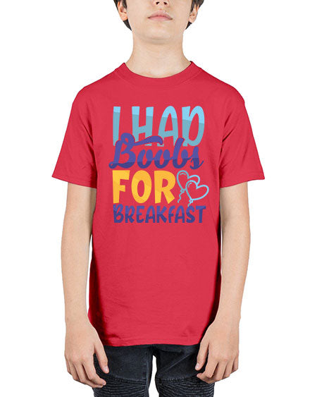 I Had Boobs For Breakfast Style 99# - baby - Youth Tee Unisex