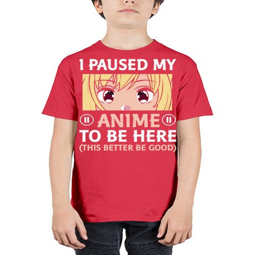 I Paused My Anime To 242# - anime - Youth Tee Unisex