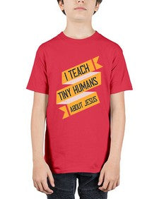 I Teach Tiny Humans About Jesus Style 925# - teacher - Youth Tee Unisex