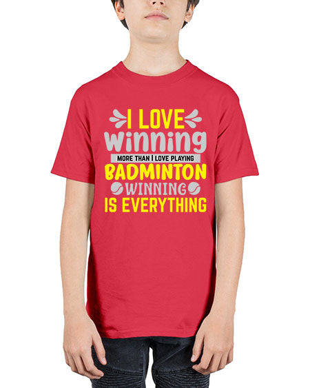 I love winning more than i love playing badminton winningis everything 1102# - badminton - Youth Tee Unisex