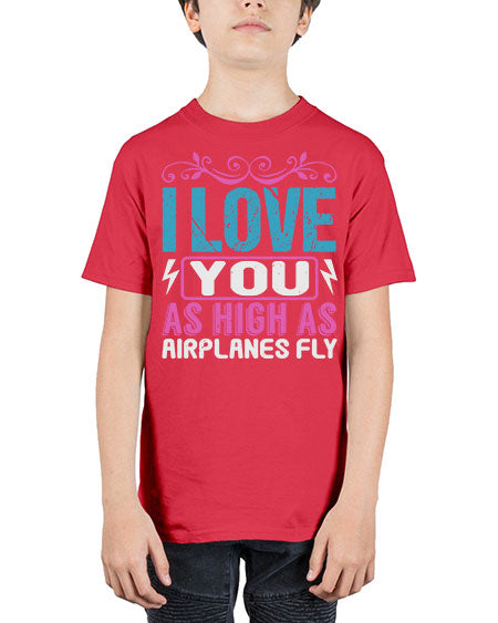 I love you as High as Airplanes Fly Style 104# - baby - Youth Tee Unisex