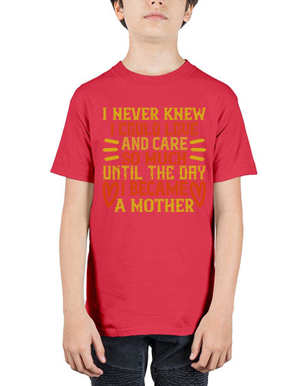 I never knew I could love and care so much until the day I became a mother Style 346# - baby - Youth Tee Unisex