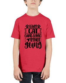 If My Cat Cant Come Im Not Going Style 96# - cats - Youth Tee Unisex
